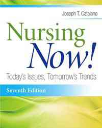 Nursing Now!: Today's Issues, Tomorrow's Trends, 7th