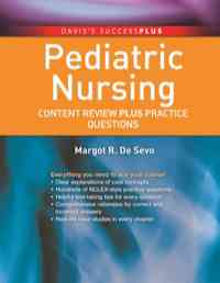 Pediatric Nursing: Content Review Plus Practice Questions
