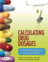 Calculating Drug Dosages: A Patient-Safe Approach to Nursing and Math, 1st
