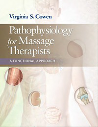 Pathophysiology for Massage Therapists : A Functional Approach, 1st