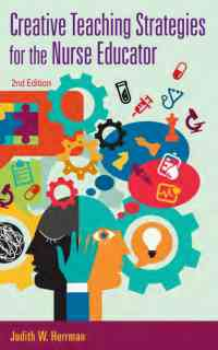 Creative Thinking Strategies for the Nurse Educator, 2nd