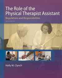 The Role of the Physical Therapist Assistant: Regulations and Responsibilities, 2nd