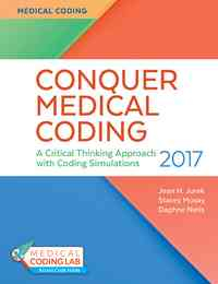 Conquer Medical Coding 2017: A Critical Thinking Approach with Coding Simulations