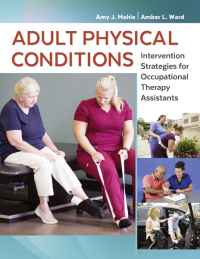 Adult Physical Conditions: Intervention Strategies for Occupational Therapy Assistants, 1st