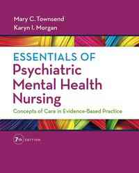 Essentials of Psychiatric Mental Health Nursing: Concepts of Care in Evidence-Based Practice, 7th