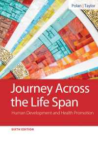 Journey Across the Life Span: Human Development and Health Promotion, 6th