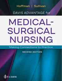 Davis Advantage for Medical-Surgical Nursing: Making Connections to Practice with Davis Advantage and Davis Edge, 2nd