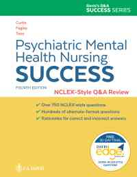 Psychiatric Mental Health Nursing Success: NCLEX®-Style Q&A Review, 4th
