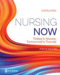 Nursing Now: Today's Issues, Tomorrows Trends, 8th