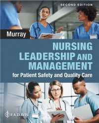 Nursing Leadership and Management for Patient Safety and Quality Care, 2nd