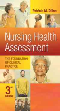 Nursing Health Assessment: The Foundation of Clinical Practice, 3rd