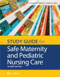 Study Guide For Safe Maternity and Pediatric Nursing Care, 2nd
