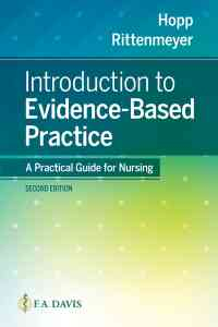 Introduction to Evidence Based Practice: A Practical Guide for Nursing, 2nd