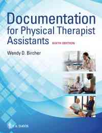 Documentation for the Physical Therapist Assistant, 6th