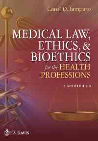 Medical Law, Ethics & Bioethics for the Health Professions, 8th
