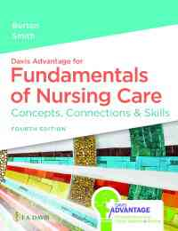 Davis Advantage for Fundamentals of Nursing Care: Concepts, Connections & Skills, 4th