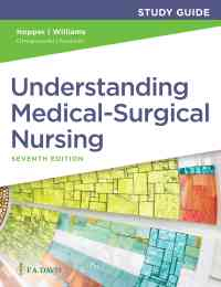 Study Guide for Understanding Medical Surgical Nursing, 7th