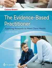 The Evidence-Based Practitioner: Applying Research to Meet Client Needs, 2nd