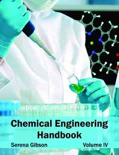 Chemical Engineering Handbook: Volume IV
