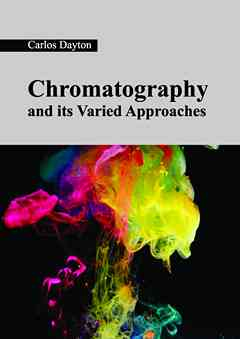 Chromatography and Its Varied Approaches