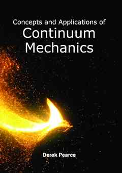 Concepts and Applications of Continuum Mechanics