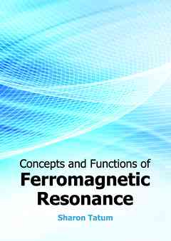 Concepts and Functions of Ferromagnetic Resonance