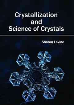 Crystallization and Science of Crystals
