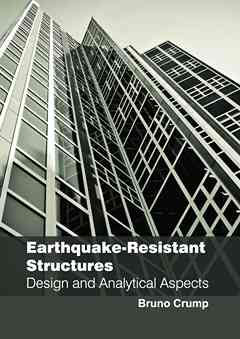 Earthquake-Resistant Structures: Design and Analytical Aspects