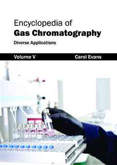Encyclopedia of Gas Chromatography: Volume 5 (Diverse Applications)