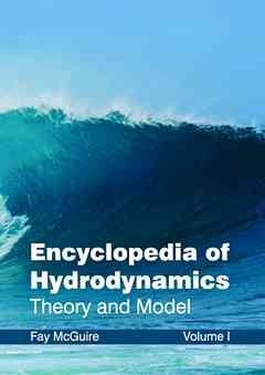 Encyclopedia of Hydrodynamics: Volume I (Theory and Model)
