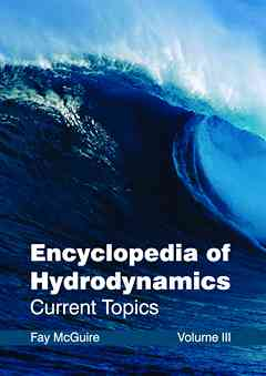 Encyclopedia of Hydrodynamics: Volume III (Current Topics)
