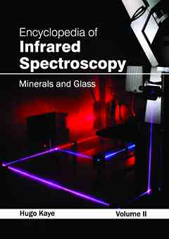 Encyclopedia of Infrared Spectroscopy: Volume II (Minerals and Glass)