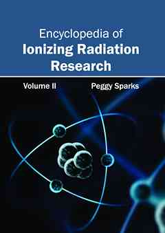 Encyclopedia of Ionizing Radiation Research: Volume II