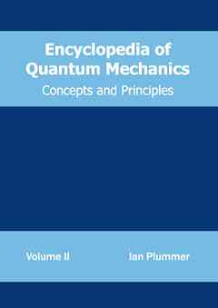 Encyclopedia of Quantum Mechanics: Volume 2 (Concepts and Principles)
