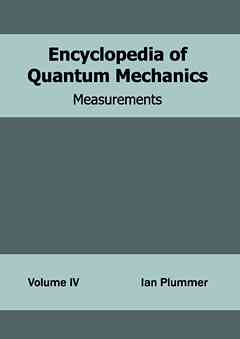 Encyclopedia of Quantum Mechanics: Volume 4 (Measurements)
