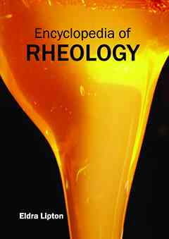 Encyclopedia of Rheology