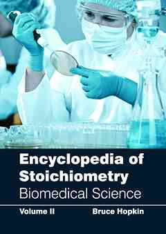 Encyclopedia of Stoichiometry: Volume II (Biomedical Science)