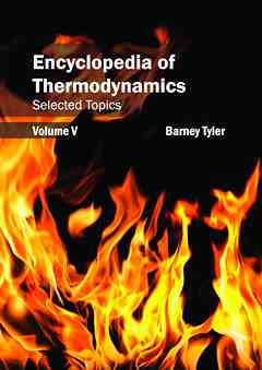 Encyclopedia of Thermodynamics: Volume 5 (Selected Topics)
