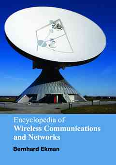 Encyclopedia of Wireless Communications and Networks