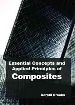 Essential Concepts and Applied Principles of Composites