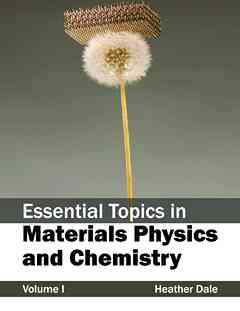 Essential Topics in Materials Physics and Chemistry: Volume I