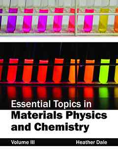 Essential Topics in Materials Physics and Chemistry: Volume III