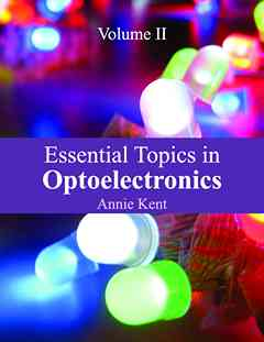 Essential Topics in Optoelectronics: Volume II