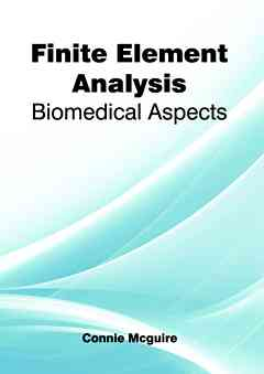 Finite Element Analysis: Biomedical Aspects