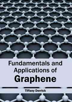 Fundamentals and Applications of Graphene