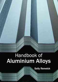 Handbook of Aluminium Alloys