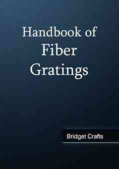 Handbook of Fiber Gratings