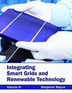 Integrating Smart Grids and Renewable Technology: Volume IV