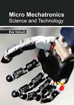 Micro Mechatronics: Science and Technology