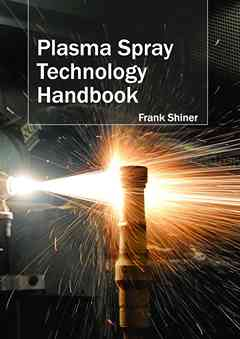 Plasma Spray Technology Handbook